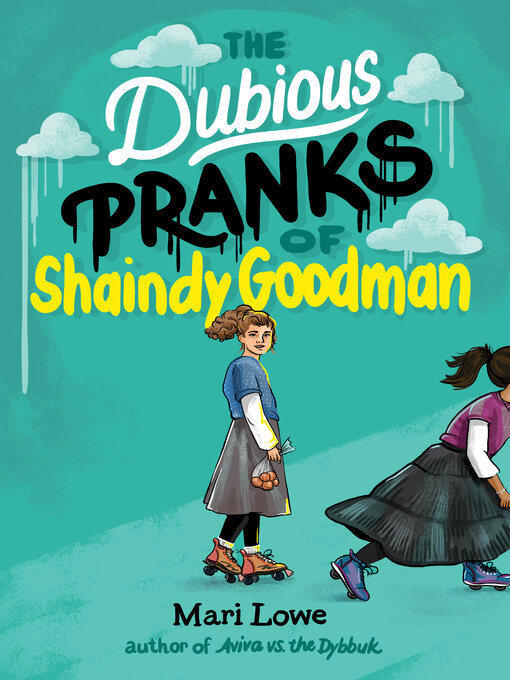 Title details for The Dubious Pranks of Shaindy Goodman by Mari Lowe - Available